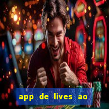 app de lives ao vivo 18